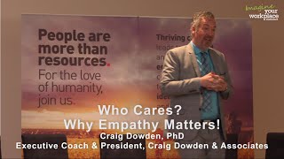 Why Empathy is Important in the Workplace  Craig Dowden PhD at Imagine Your Workplace Conference [upl. by Jews]