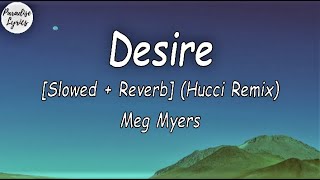 Meg Myers  Desire Hucci Remix Slowed  Reverb Lyrics Video [upl. by Alram750]