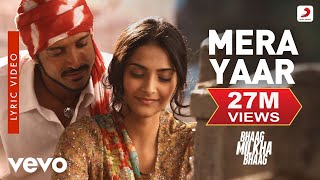 Mera Yaar Lyric Video  Bhaag Milkha BhaagFarhan Akhtar Sonam KapoorJaved Bashir [upl. by Jean488]