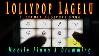 Lollypop Lagelu Mobile Piano Drumming Instrumental Pawan Singh Hit Bhojpuri Song KamariyaKareLapaLop [upl. by Ydnas]