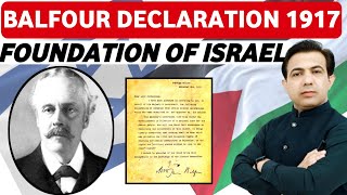 The Balfour Declaration of 1917 and the Foundation of Israel  Palestine Dispute  By Muhammad Akram [upl. by Silin]