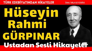 Hüseyin Rahmi Gürpınar Hikayeleri  Türk Edebiyatından Sesli Kitap Dinle [upl. by Eimme]