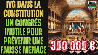 IVG DANS LA CONSTITUTION  ORGANISER UN CONGRÈS INUTILE EN VUE DE PRÉVENIR UNE FAUSSE MENACE [upl. by Ardnnaed568]