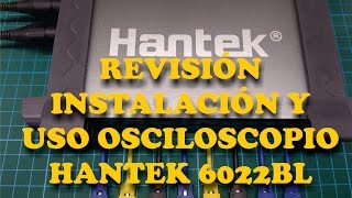 📈 Revisión Instalación y uso osciloscopio Hantek 6022BL [upl. by Saihtam922]