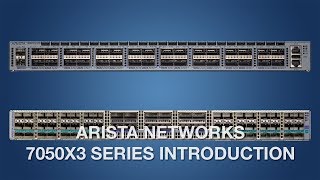 Arista 7050X3 Series Introduction [upl. by Leakim]