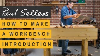 How to Make a Workbench Introduction  Paul Sellers [upl. by Nastassia]