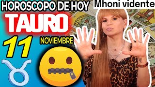 𝐔𝐑𝐆𝐄𝐍𝐓𝐄❗️💌𝐍𝐎 𝐃𝐈𝐆𝐀𝐒 𝐍𝐀𝐃𝐀 𝐀 𝐍𝐀𝐃𝐈𝐄 𝐏𝐎𝐑 𝐅𝐀𝐕𝐎𝐑🤐 MONHI 🔮 Horoscopo de hoy TAURO 11 DE NOVIEMBRE 2023 [upl. by Reine]