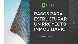 WEBINAR Pasos Para Estructurar Un Proyecto Inmobiliario [upl. by Bezanson672]