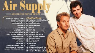 The Best of Air Supply  Air Supply Greatest Hits Full Album  Soft Rock Legends [upl. by Ahsiekin]