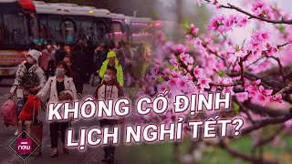 Tranh cãi xung quanh việc không cố định ngày nghỉ Tết âm lịch hàng năm Cục trưởng lên tiếng [upl. by Sinnej]