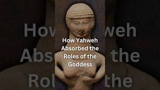 How Yahweh Absorbed the Roles of the Goddess [upl. by Aydidey]