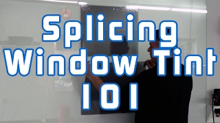 Splicing Window Tint 101 [upl. by Nrublim]