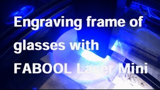 Engraving Frame of Glasses with Laser Cutter and Engraver [upl. by Ynhoj]