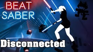 Beat Saber  Disconnected  Pegboard Nerds custom song  FC [upl. by Asirret555]