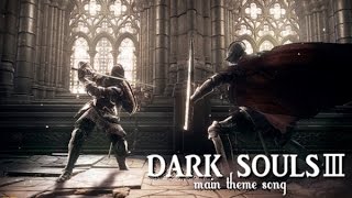 DARK SOULS Ⅲ OST  Main theme song [upl. by Leirza]