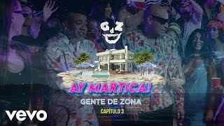 Gente De Zona  Ay Martica Video Oficial [upl. by Ainig]