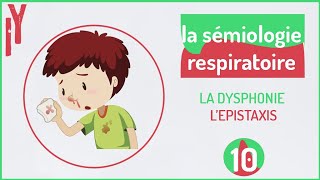 EPISODE10 sémiologie respiratoire LA DYSPHONIE L’EPISTAXIS [upl. by Albertina]