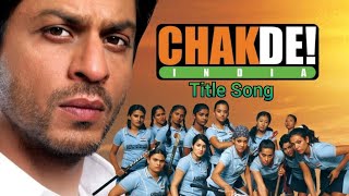 Chak De India  Title Song [upl. by Zachariah]