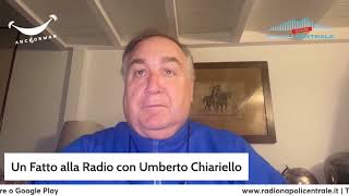 Un fatto alla Radio con Umberto Chiariello su Radio Napoli Centrale 1602 [upl. by Ahkihs729]