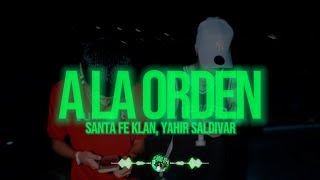 Santa Fe Klan Yahir Saldivar  A LA ORDEN LETRA [upl. by Naillik]