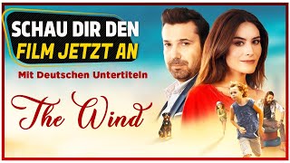 The Wind  Türkischer Film Mit Deutschen Untertiteln [upl. by Haidebej]