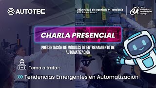 IEEE RAS UTEC Charla presencial quotTendencias Emergentes en Automatizaciónquot en UTEC [upl. by Airdnua]