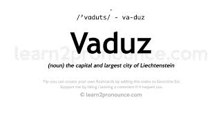 Vaduz pronunciation and definition [upl. by Nan]