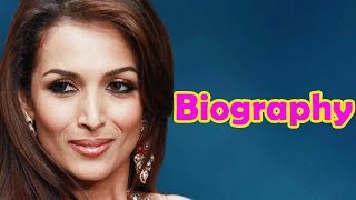 Malaika Arora  Biography [upl. by Latsyrk286]