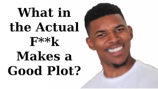 WTF Makes a Good Plot Writing [upl. by Fabozzi]