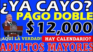 ♨️🎉YA CAYÓ calendario pago Bienestar Adultos Mayores 65 y más pago doble 12 mil📢 ¡Aquí la verdad [upl. by Aiciled129]