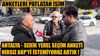 Anketleri patlatan isim  Antalya  Serik yerel seçim anketi  Hırsız AKPyi istemiyoruz artık [upl. by Tori]