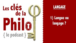 quotLes Clés de la Philoquot Le Langage 1  Langue ou Langage [upl. by Lenrow]