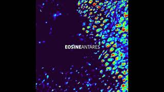 Eosine  Antares official audio [upl. by Nepean]