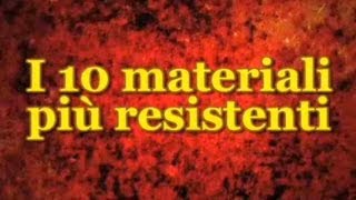 Top 10  I 10 Materiali più Resistenti [upl. by Yttak254]