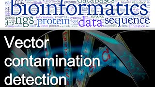 Bioinformatics lecture 15 how to screen vector contamination using vecscreen [upl. by Wiedmann]