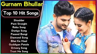 Best Of Gurnam Bhullar Songs  Latest Punjabi Songs Gurnam Bhulla Songs  All Hits Of Gurnam Songs [upl. by Deery]