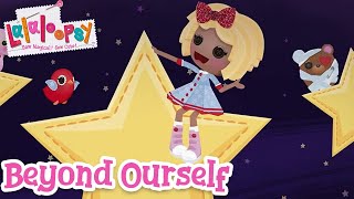 Beyond Ourself 🔭  Official Lyric Video  Lalaloopsy [upl. by Eleen770]