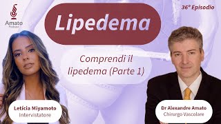 Lipedema COMPRENDI i Sintomi AmatoCast Ep 36 Parte 1 [upl. by Christi461]