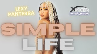 Lexy Panterra  Simple Life Lyric Video  Xvicer Remix [upl. by Hatch146]