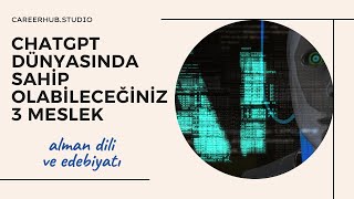 Alman Dili ve Edebiyatı Diplomanızı ChatGPT ile Birleştirerek Kariyer Yapmanızın 3 Yolu [upl. by Philine]