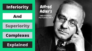 Alfred Adlers Individual Psychology The Inferiority and Superiority Complex [upl. by Zonda810]