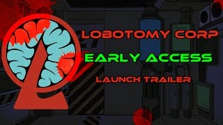 Lobotomy Corp  Early Access Launch Trailer [upl. by Yrrum]