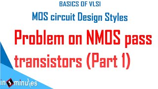 Module3Vid28Problems on NMOS pass transistors part 1 [upl. by James]