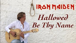 IRON MAIDEN  Hallowed Be Thy Name Acoustic by Thomas Zwijsen  Nylon Maiden [upl. by Adliwa380]