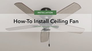 How to Install a Ceiling Fan  Hunter Fan Company [upl. by Babette702]