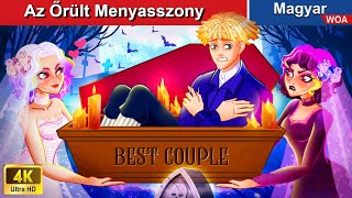 Az Őrült Menyasszony 👰 Magyar Tündérmesék 🌙 WOAMagyar [upl. by Eenad]