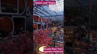 Green Leaf Thane  Green Leaf Restaurant  Mumbai Water Pool Luxurious Restaurantviralvideo shorts [upl. by Vincenz249]