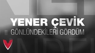 Yener Çevik  Gönlündekileri Gördüm OFFICIAL VIDEO ► Prod Nasihat [upl. by Lammaj]