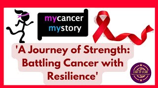 My Cancer Story ‼️A Journey of Strength Battling Cancer with Resilience [upl. by Bowes]