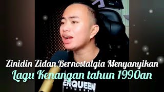 Keindahan Zinidin Zidan Bernostalgia Menyanyikan Lagu Kenangan tahun 1990an [upl. by Ahsan213]